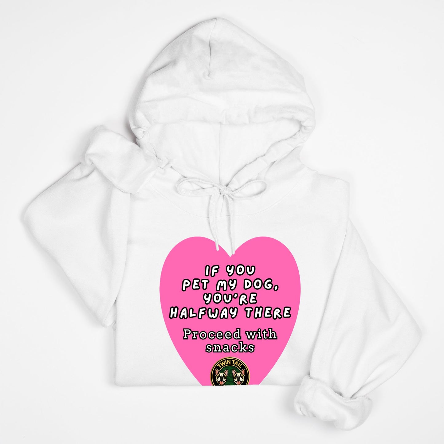 If You Pet My Dog, You’re Halfway There - Unisex Hooded Sweatshirt