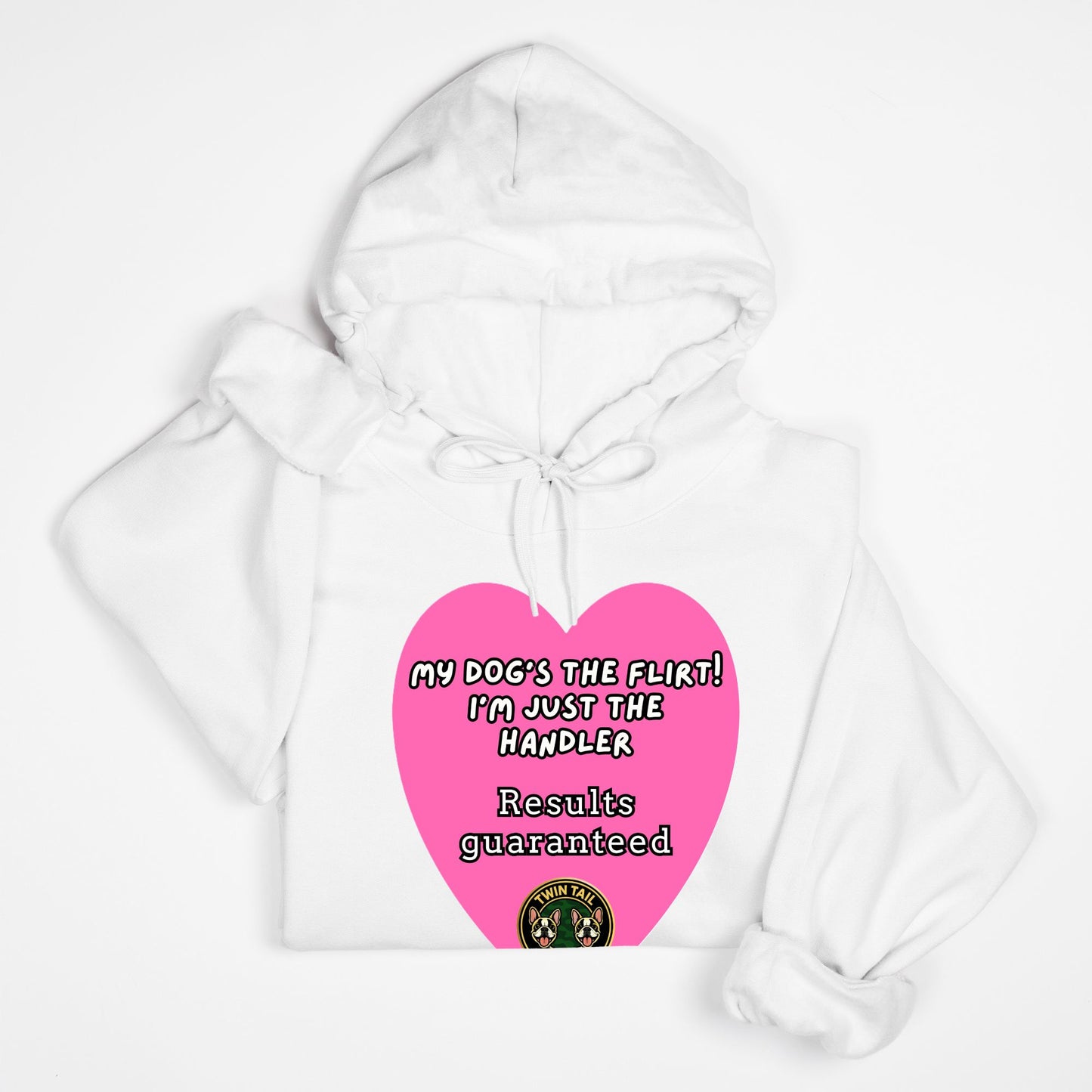 My Dog’s the Flirt! I’m Just the Handler- Unisex Hooded Sweatshirt