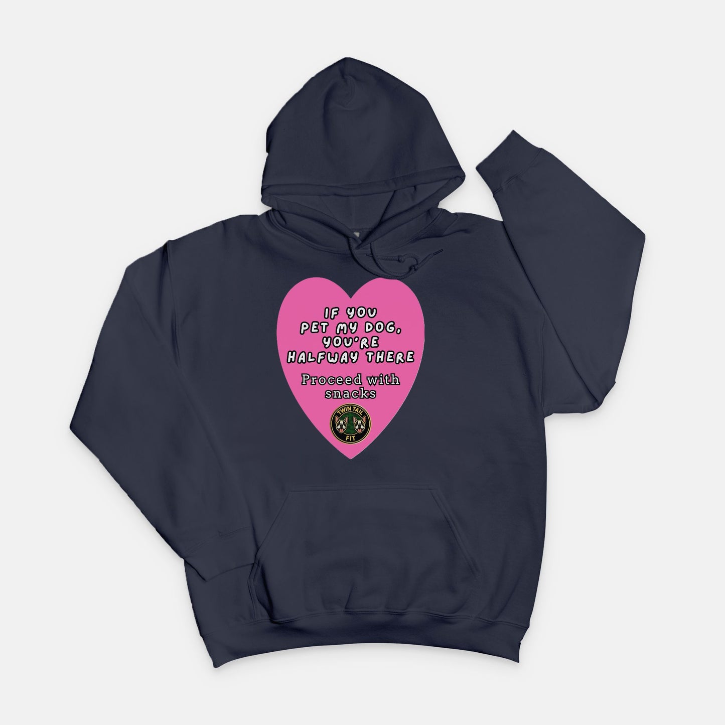If You Pet My Dog, You’re Halfway There - Unisex Hooded Sweatshirt