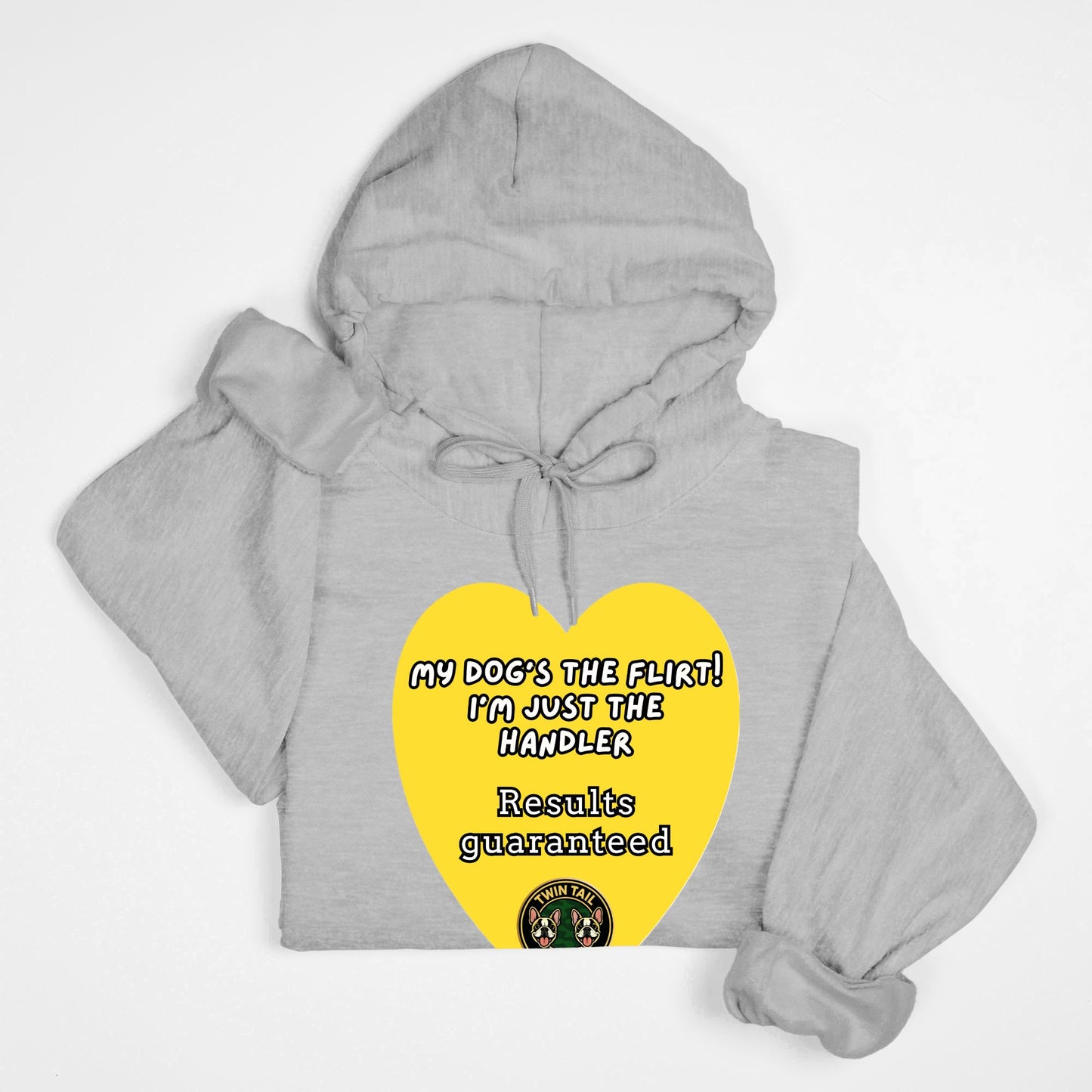 My Dog’s the Flirt! I’m Just the Handler- Unisex Hooded Sweatshirt