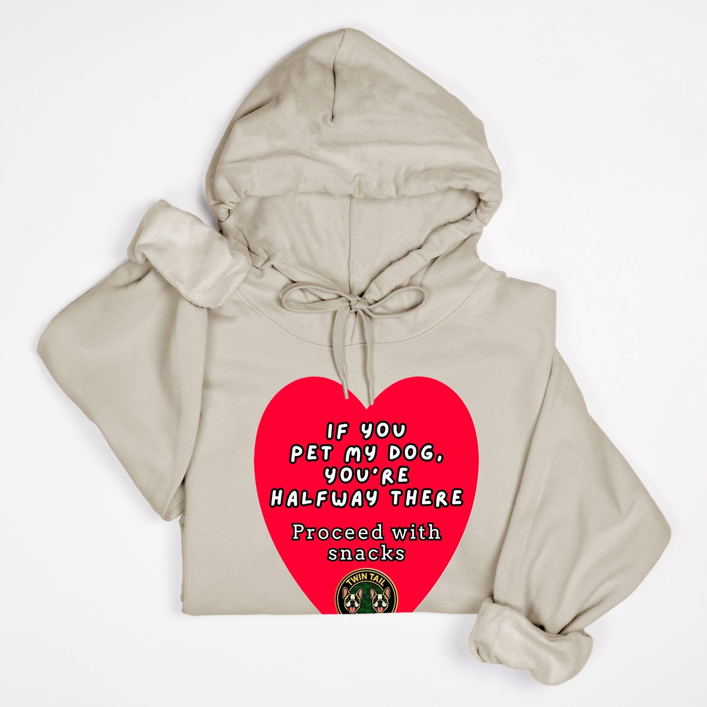 If You Pet My Dog, You’re Halfway There - Unisex Hooded Sweatshirt