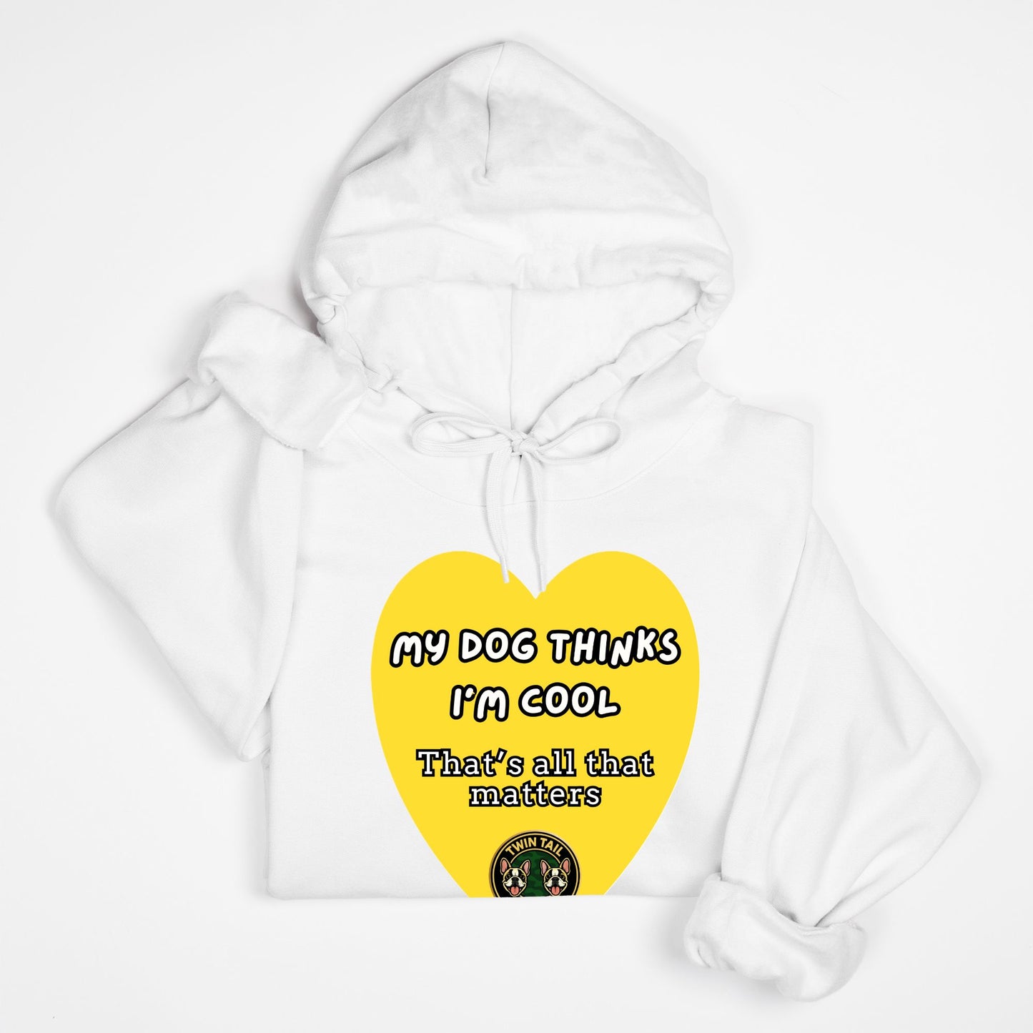 My dog thinks I'm cool - Unisex Hooded Sweatshirt