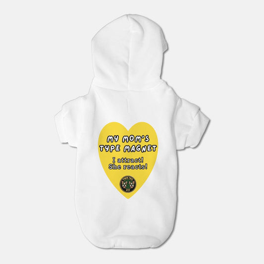 My Mom’s Type Magnet Small Breed Pet Hoodie