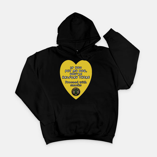 If You Pet My Dog, You’re Halfway There - Unisex Hooded Sweatshirt