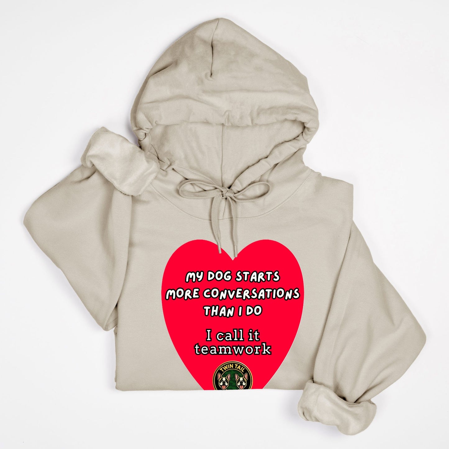 My Dog Starts More Conversations Than I Do - Unisex Hooded Sweatshirt