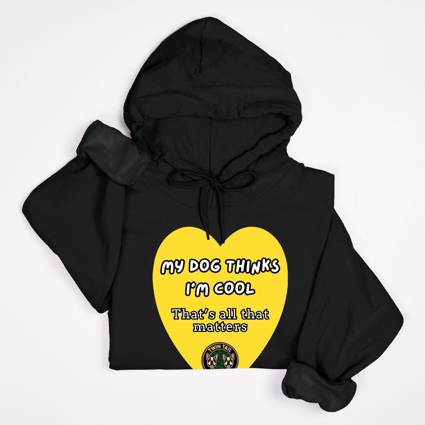 My dog thinks I'm cool - Unisex Hooded Sweatshirt