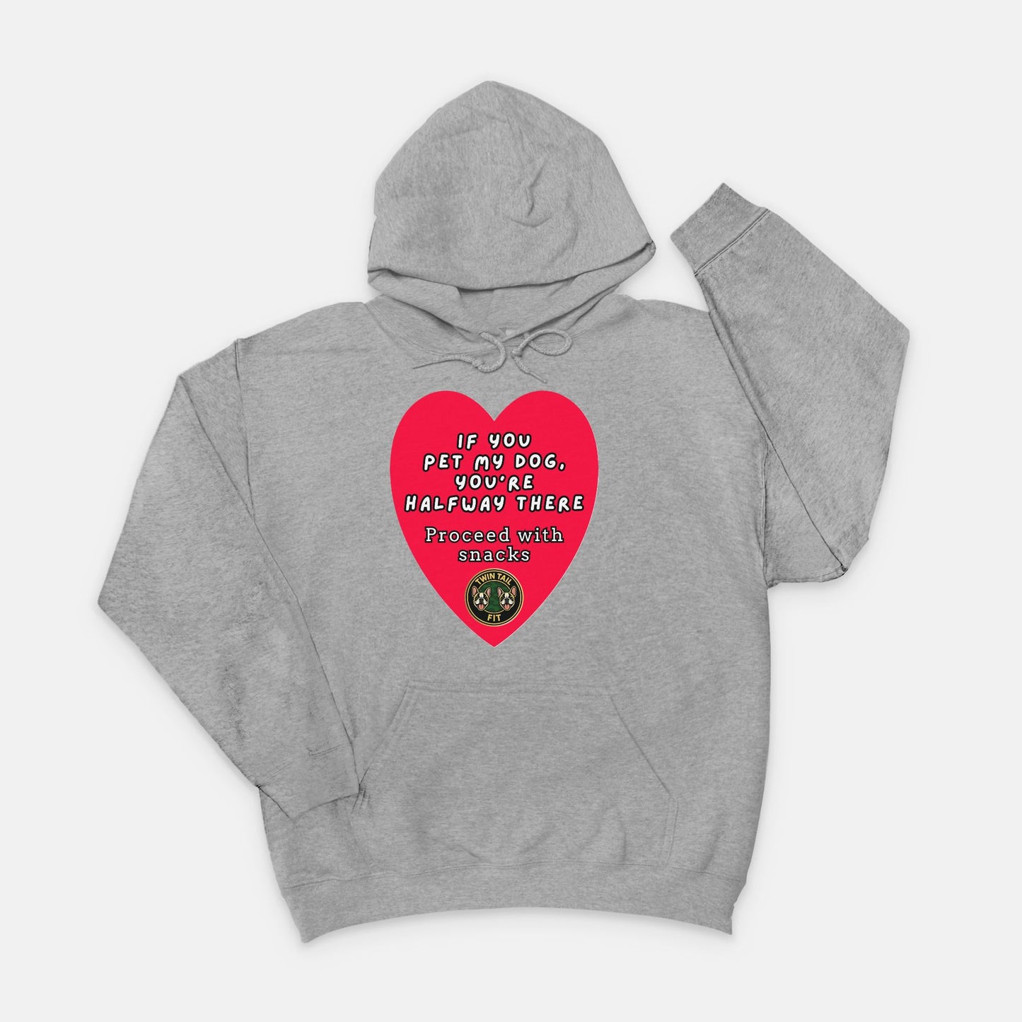 If You Pet My Dog, You’re Halfway There - Unisex Hooded Sweatshirt