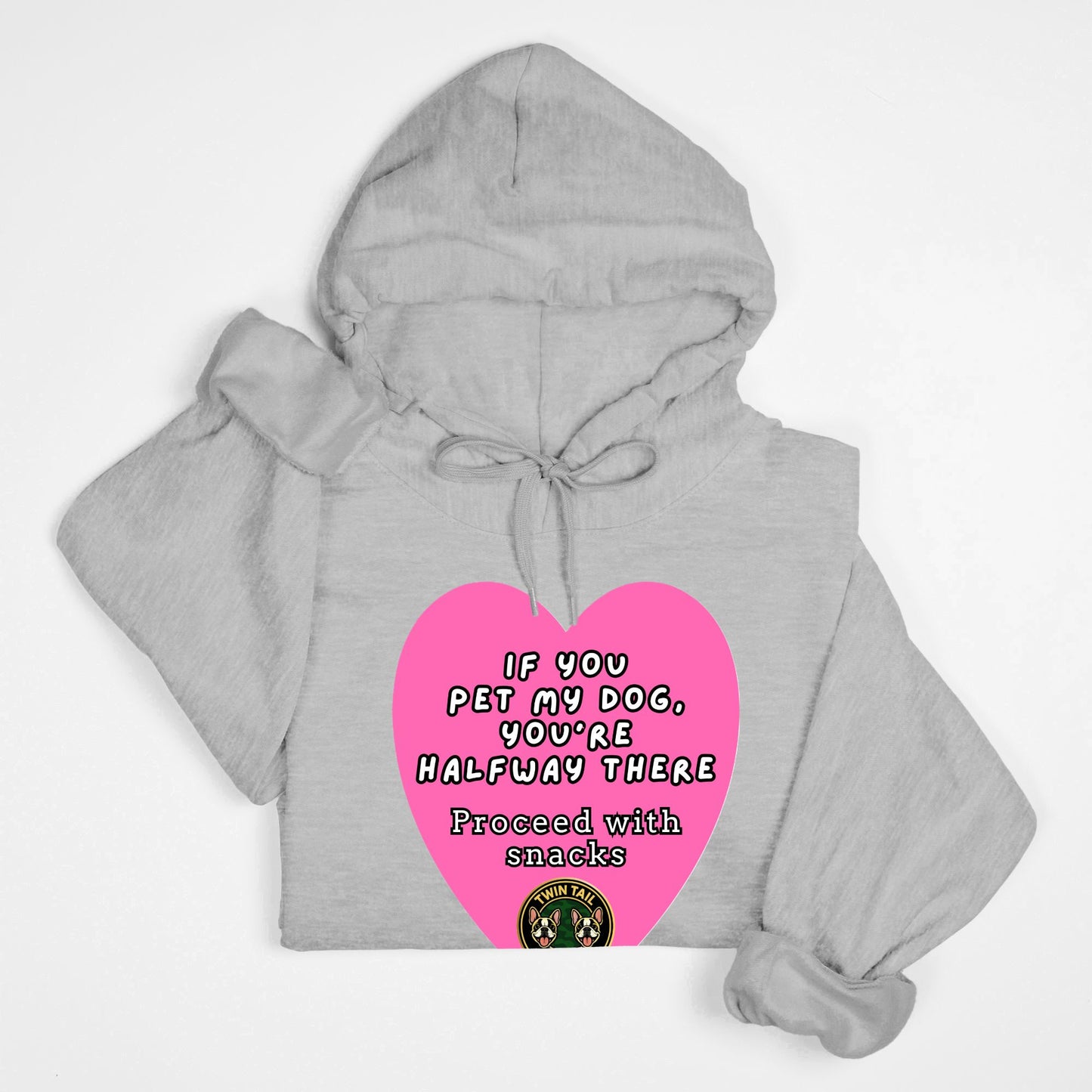 If You Pet My Dog, You’re Halfway There - Unisex Hooded Sweatshirt