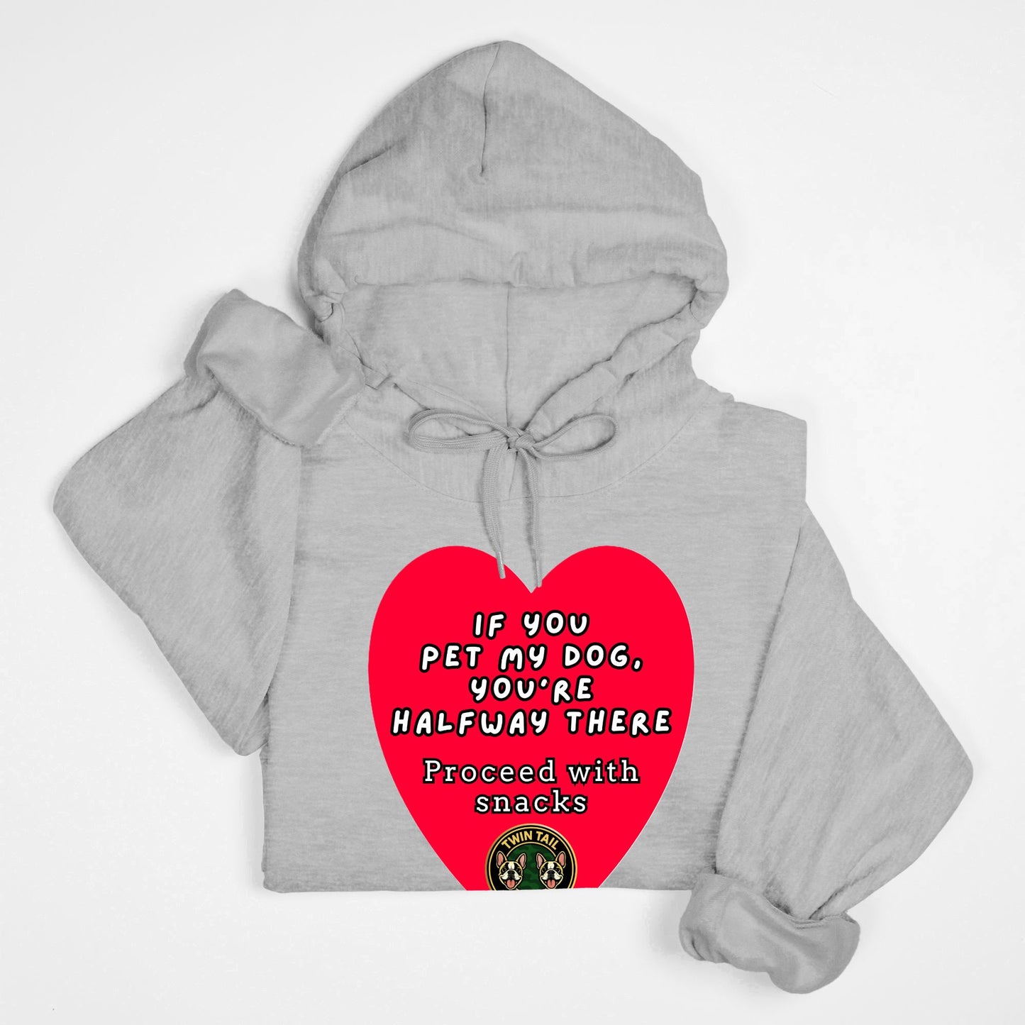 If You Pet My Dog, You’re Halfway There - Unisex Hooded Sweatshirt
