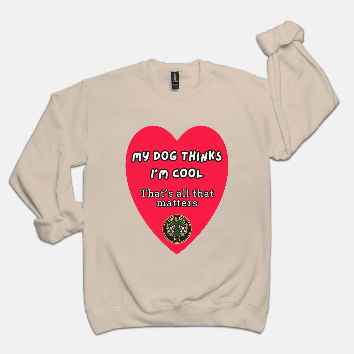 My Dog Thinks I’m Cool - Unisex Crew Neck Sweatshirt