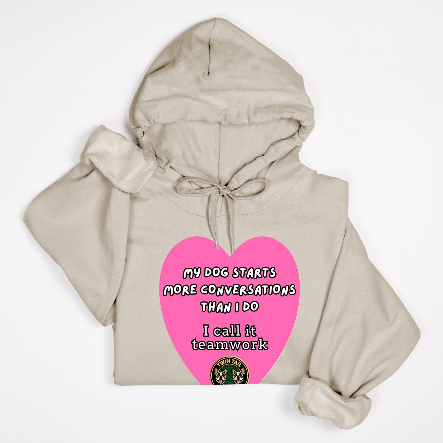 My Dog Starts More Conversations Than I Do - Unisex Hooded Sweatshirt