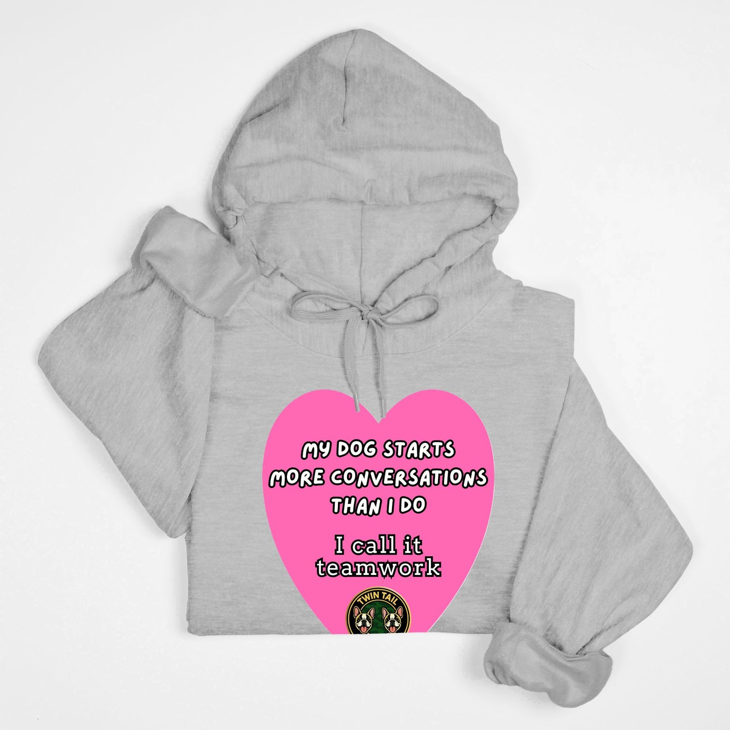 My Dog Starts More Conversations Than I Do - Unisex Hooded Sweatshirt