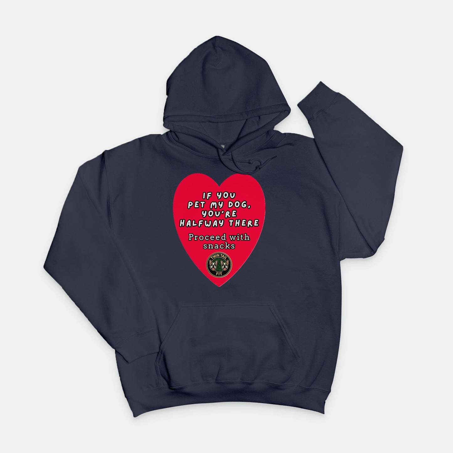 If You Pet My Dog, You’re Halfway There - Unisex Hooded Sweatshirt