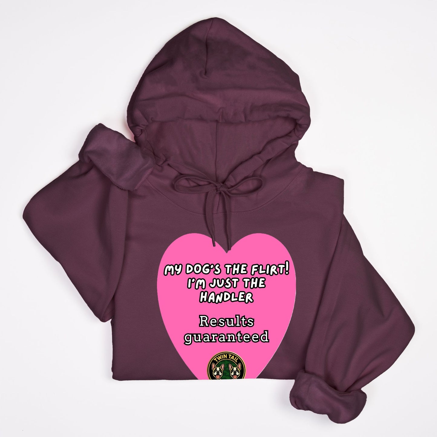 My Dog’s the Flirt! I’m Just the Handler- Unisex Hooded Sweatshirt