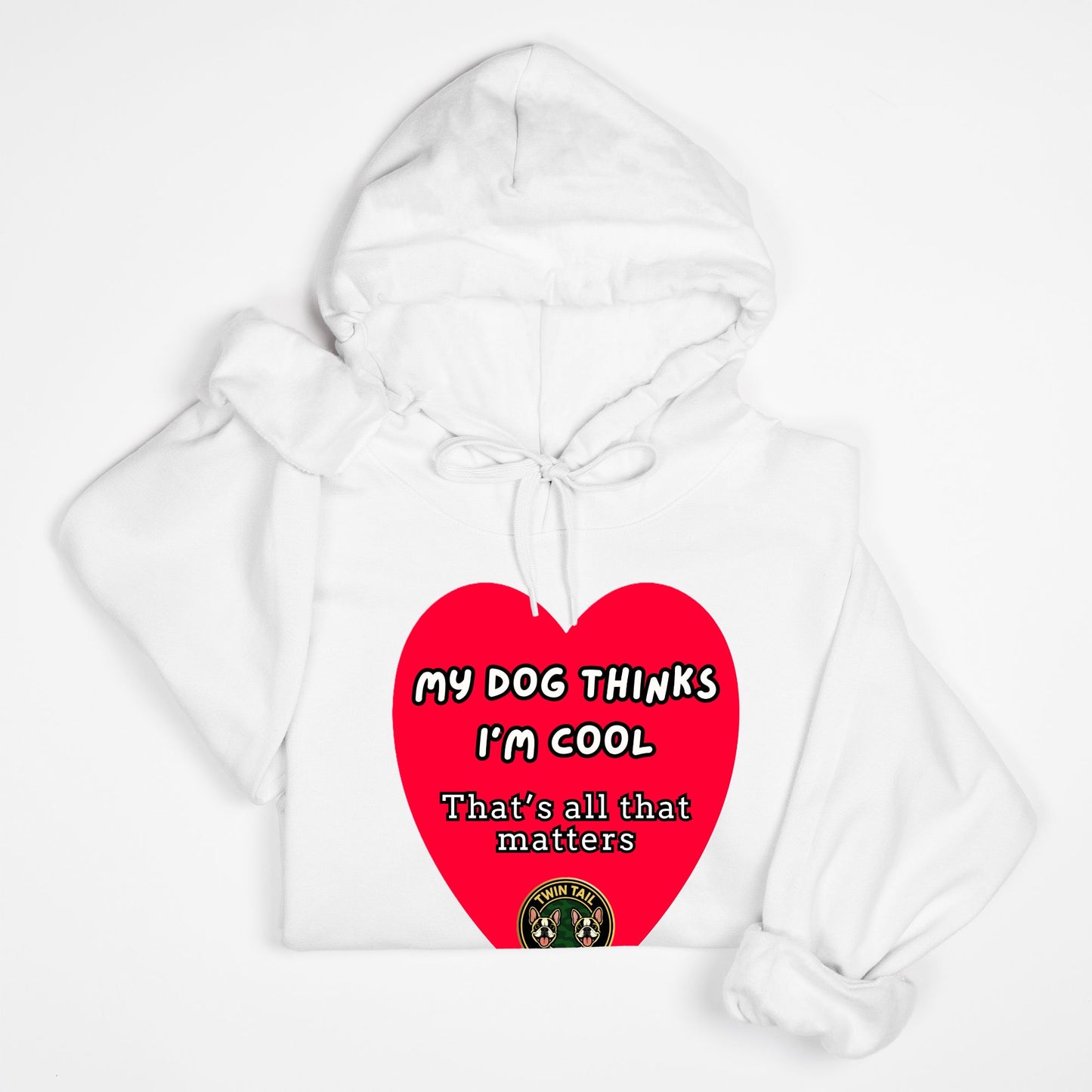 My dog thinks I'm cool - Unisex Hooded Sweatshirt
