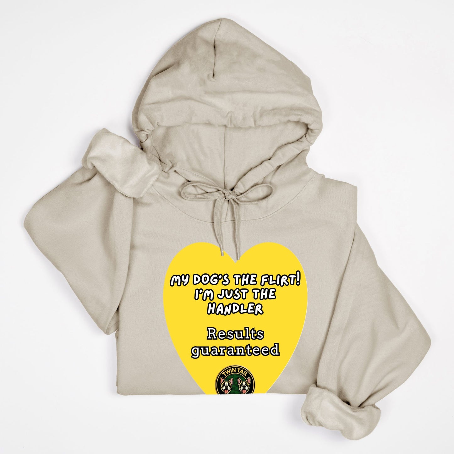 My Dog’s the Flirt! I’m Just the Handler- Unisex Hooded Sweatshirt