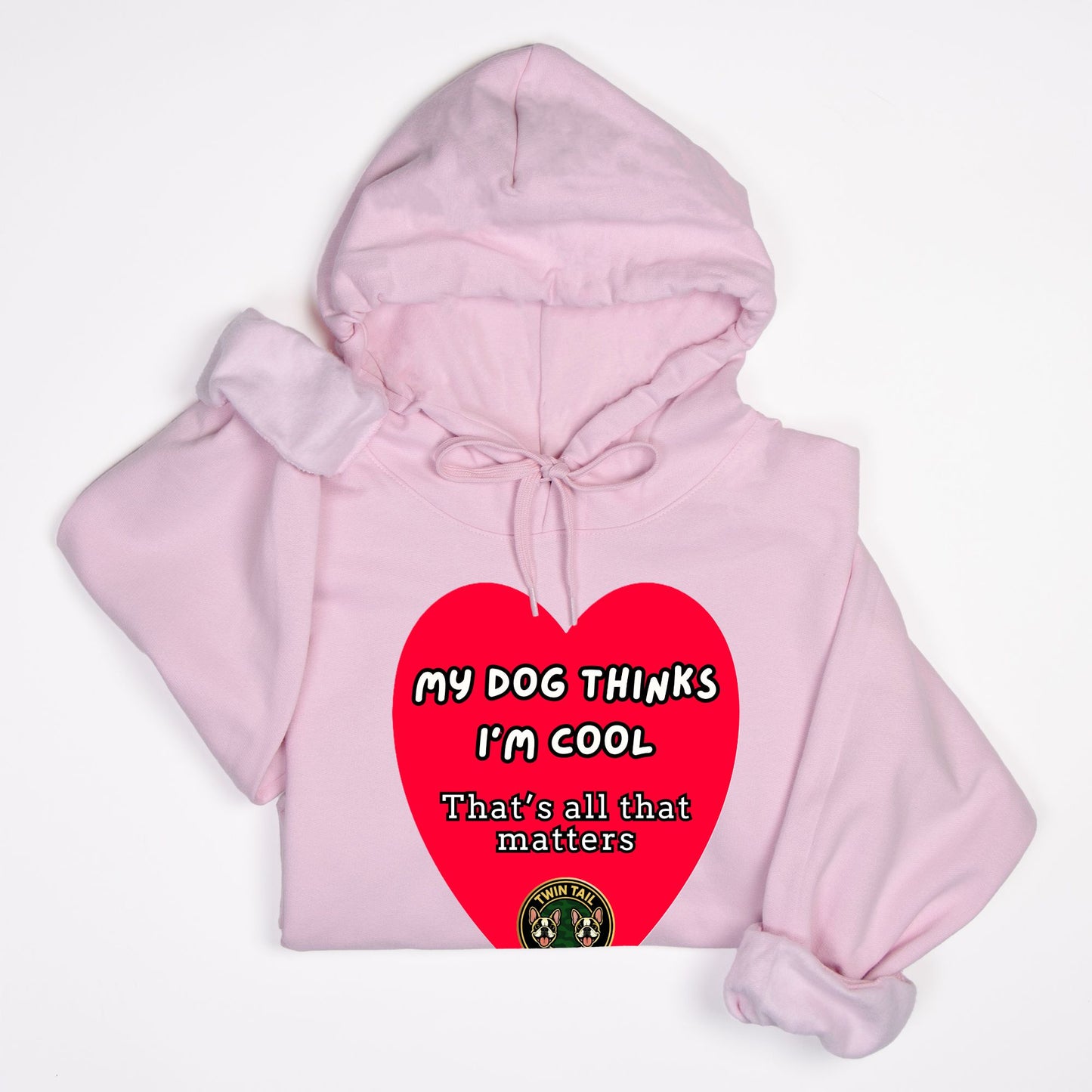 My dog thinks I'm cool - Unisex Hooded Sweatshirt