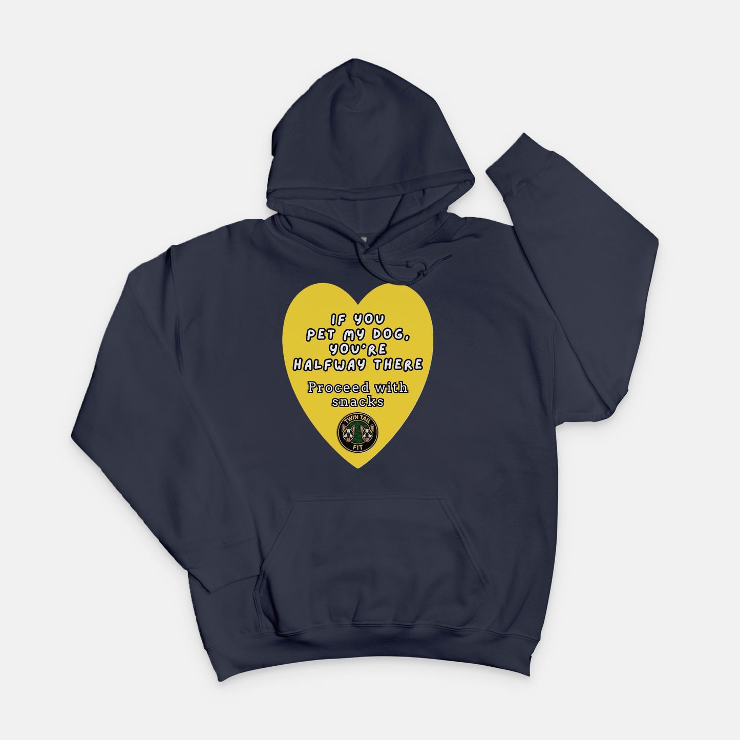 If You Pet My Dog, You’re Halfway There - Unisex Hooded Sweatshirt