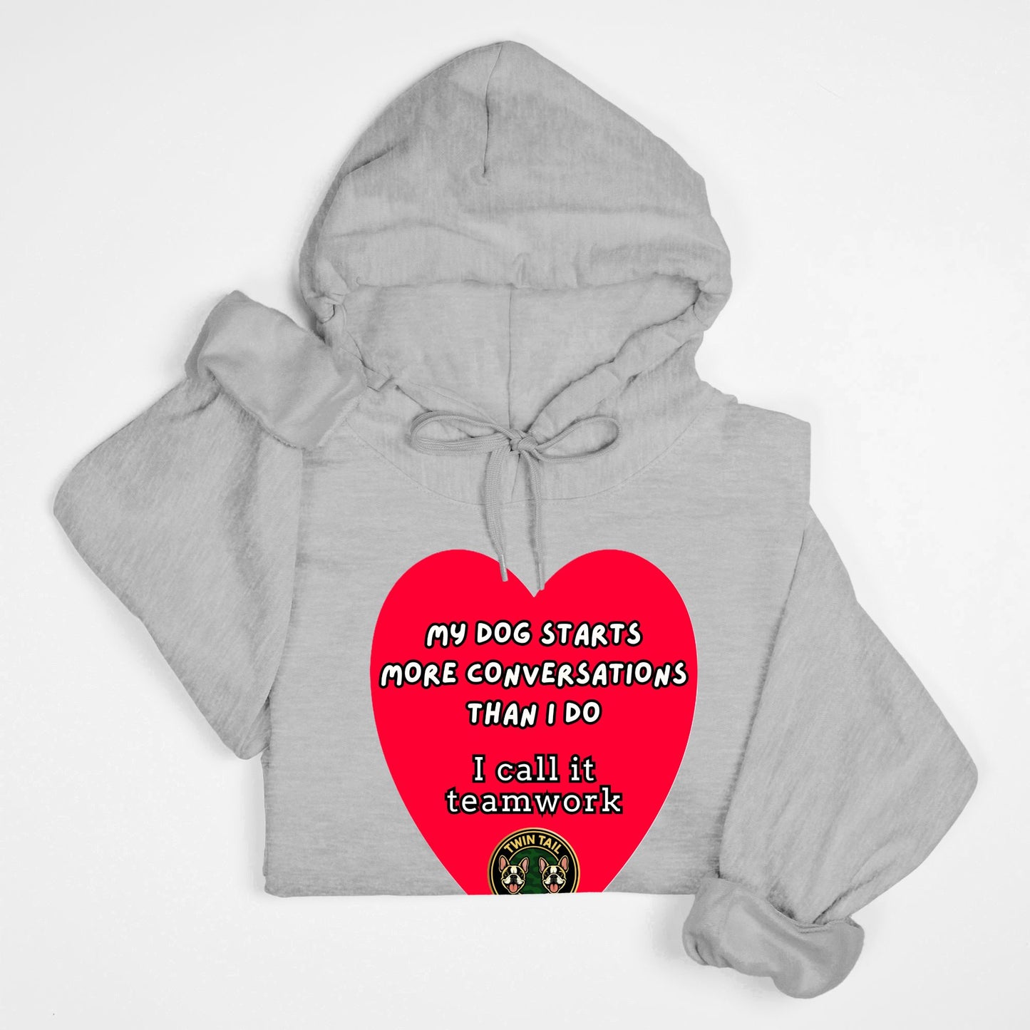My Dog Starts More Conversations Than I Do - Unisex Hooded Sweatshirt