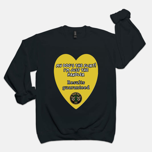 My Dog’s the Flirt! I’m Just the Handler - Unisex Crew Neck Sweatshirt