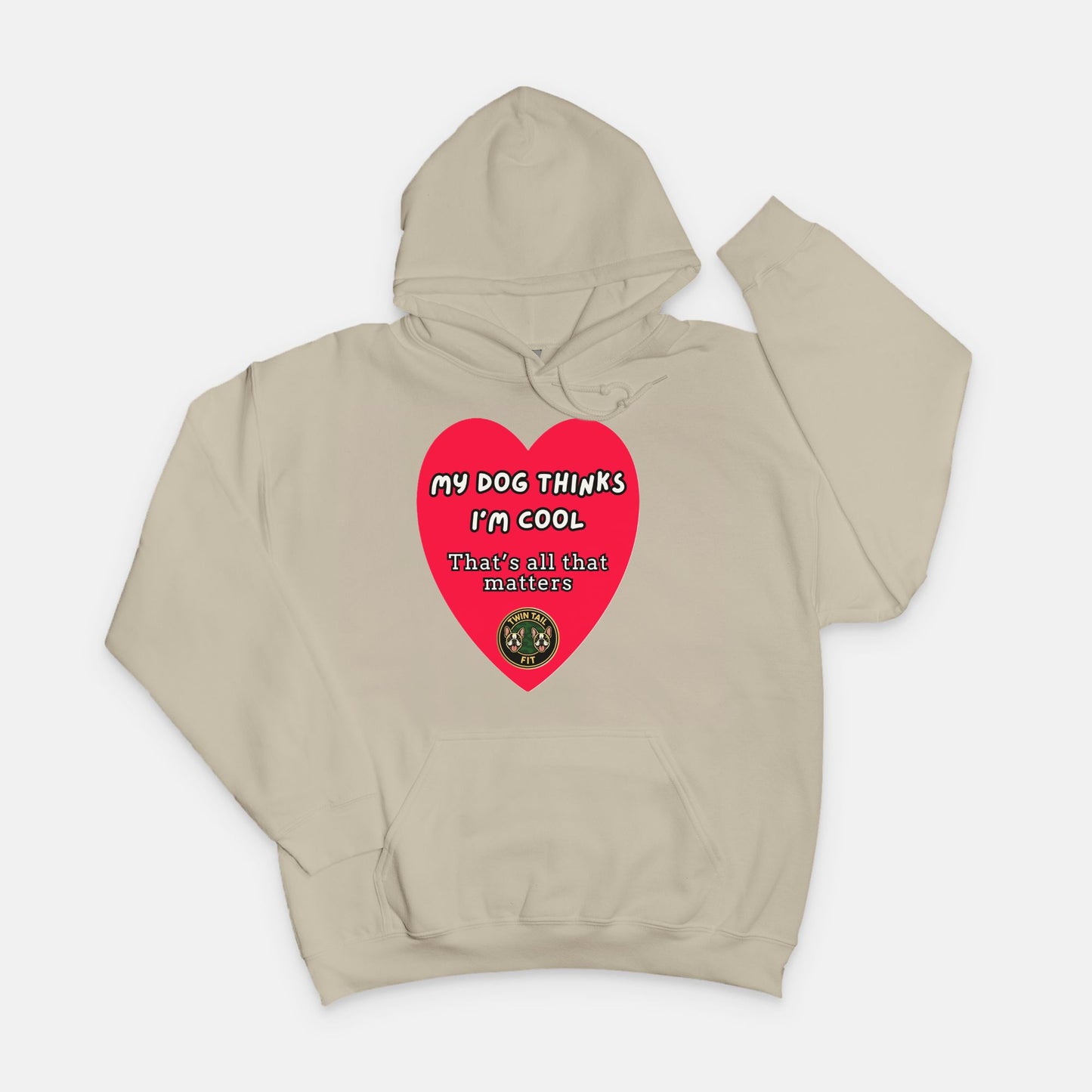 My dog thinks I'm cool - Unisex Hooded Sweatshirt